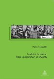 Produits fermiers : entre qualification et identit&eacute;