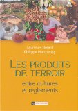 Les produits de terroir : entre cultures et r&egrave;glements