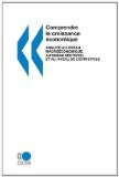 Comprendre la croissance &eacute;conomique. Analyse au niveau : macro&eacute;conomique, sectoriel, de l'entreprise