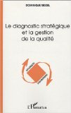 Le diagnostic strat&eacute;gique et la gestion de la qualit&eacute;