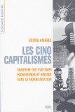 Les cinq capitalismes : diversit&eacute; des syst&egrave;mes &eacute;conomiques et sociaux dans la mondialisation
