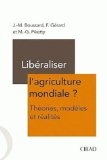 Lib&eacute;raliser l'agriculture mondiale ? Th&eacute;ories, mod&egrave;les et r&eacute;alit&eacute;s