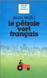 Le p&eacute;trole vert fran&ccedil;ais [Donation Louis Malassis]