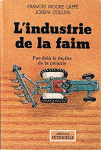 L'industrie de la faim : par-del&agrave; le mythe de la p&eacute;nurie [Donation Louis Malassis]