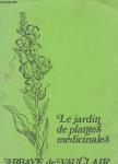 Le jardin de plantes m&eacute;dicinales : Abbaye de Vauclair [Donation Louis Malassis]