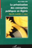 La privatisation des entreprises publiques en Alg&eacute;rie : objectifs, modalit&eacute;s et enjeux