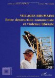 Villages roumains : entre destruction communiste et violence lib&eacute;rale