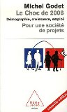 Le choc de 2006 : d&eacute;mographie, croissance, emploi. Pour une soci&eacute;t&eacute; de projets