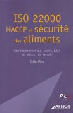 ISO 22000, HACCP et s&eacute;curit&eacute; des aliments : recommandations, outils, FAQ et retours de terrain