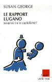 Le rapport Lugano : jusqu'o&ugrave; ira le capitalisme ?