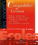 Comptabilit&eacute; de gestion : &eacute;l&eacute;ments fondamentaux, m&eacute;thodes classiques des co&ucirc;ts complets et m&eacute;thode ABC, co&ucirc;ts partiels, co&ucirc;ts pr&eacute;&eacute;tablis et co&ucirc;t cible