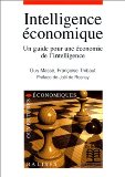 Intelligence &eacute;conomique : un guide pour une &eacute;conomie de l'intelligence