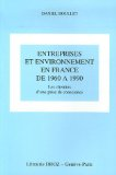 Entreprises et environnement en France de 1960 &agrave; 1990 : les chemins d'une prise de conscience
