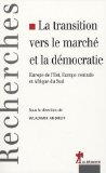 La transition vers le march&eacute; et la d&eacute;mocratie : Europe de l'Est, Europe Centrale et Afrique du Sud