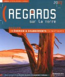 Regards sur la Terre 2007 : &eacute;nergie et changements climatiques