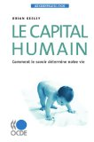 Le capital humain : comment le savoir d&eacute;termine notre vie
