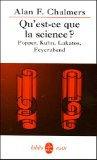 Qu'est-ce que la science? R&eacute;cents d&eacute;veloppements en philosophie des sciences : Popper, Kuhn, Lakatos, Feyerabend = What is this thing called science ? An assessment of the nature an status of science and its methods
