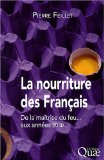 La nourriture des Fran&ccedil;ais : de la ma&icirc;trise du feu... aux ann&eacute;es 2030