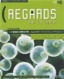 Regards sur la Terre 2008 : biodiversit&eacute; : nature et d&eacute;veloppement