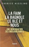 La faim, la bagnole, le bl&eacute; et nous : une d&eacute;nonciation des biocarburants