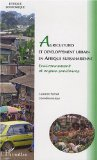 Agricultures et d&eacute;veloppement urbain en Afrique Subsaharienne