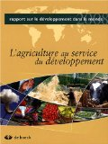 L'agriculture au service du d&eacute;veloppement. Rapport sur le d&eacute;veloppement dans le monde 2008