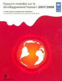 La lutte contre le changement climatique : un imp&eacute;ratif de solidarti&eacute; humaine dans un monde divis&eacute;. Rapport mondial sur le d&eacute;veloppement humain 2007/2008