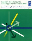 La coop&eacute;ration internationale &agrave; la crois&eacute;e des chemins : l'aide, le commerce et la s&eacute;curit&eacute; dans un monde marqu&eacute; par les in&eacute;galit&eacute;s. Rapport mondial sur le d&eacute;veloppement humain 2005
