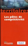 Les p&ocirc;les de comp&eacute;titivit&eacute;