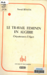 Le travail f&eacute;minin en Alg&eacute;rie (D&eacute;partement d'Alger)