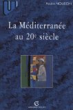 La M&eacute;diterran&eacute;e au 20e si&egrave;cle
