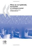 P&ocirc;les de comp&eacute;titivit&eacute;, innovation et entrepreneuriat