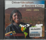 D&eacute;sertification et soci&eacute;t&eacute; civile 2002-2004 [CD-ROM]