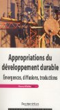 Appropriations du d&eacute;veloppement durable : &eacute;mergences, diffusions, traductions