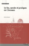 Le feu, savoirs et pratiques en C&eacute;vennes