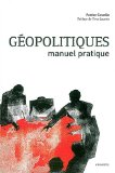 G&eacute;opolitiques : manuel pratique