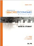 Introduction &agrave; la macro&eacute;conomie moderne : guide de l'&eacute;tudiant