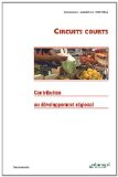 Circuits courts : contribution au d&eacute;veloppement r&eacute;gional