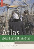 Atlas des Palestiniens : un peuple en qu&ecirc;te d'un &Eacute;tat