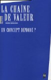 La cha&icirc;ne de valeur : un concept d&eacute;mod&eacute; ?