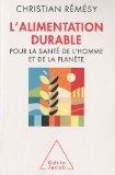 L'alimentation durable : pour la sant&eacute; de l'homme et de la plan&egrave;te
