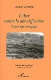 Lutter contre la d&eacute;sertification : l'espoir agro-&eacute;cologique