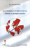 Le commerce international : th&eacute;ories et pratiques actuelles