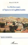 La M&eacute;diterran&eacute;e &agrave; l'&eacute;preuve de la globalisation
