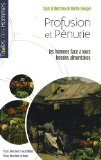 Profusion et p&eacute;nurie : les hommes face &agrave; leurs besoins alimentaires