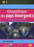 G&eacute;opolitique des pays &eacute;mergents : ils changent le monde