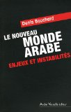 Le nouveau monde arabe : enjeux et instabilit&eacute;s