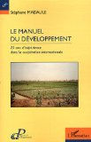 Le manuel du d&eacute;veloppement : 25 ans d'exp&eacute;rience dans la coop&eacute;ration internationale