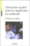 D&eacute;marches qualit&eacute; dans les organismes de recherche : normes et outils