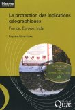La protection des indications g&eacute;ographiques : France, Europe, Inde
